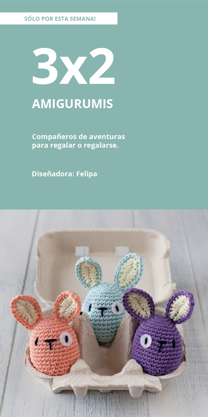 SÓLO POR ESTA SEMANA: 3x2 en amigurumis
