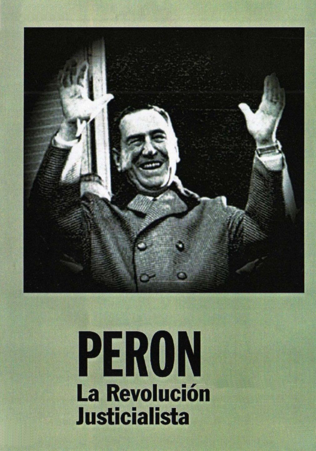 Peron: La revolucion justicialista